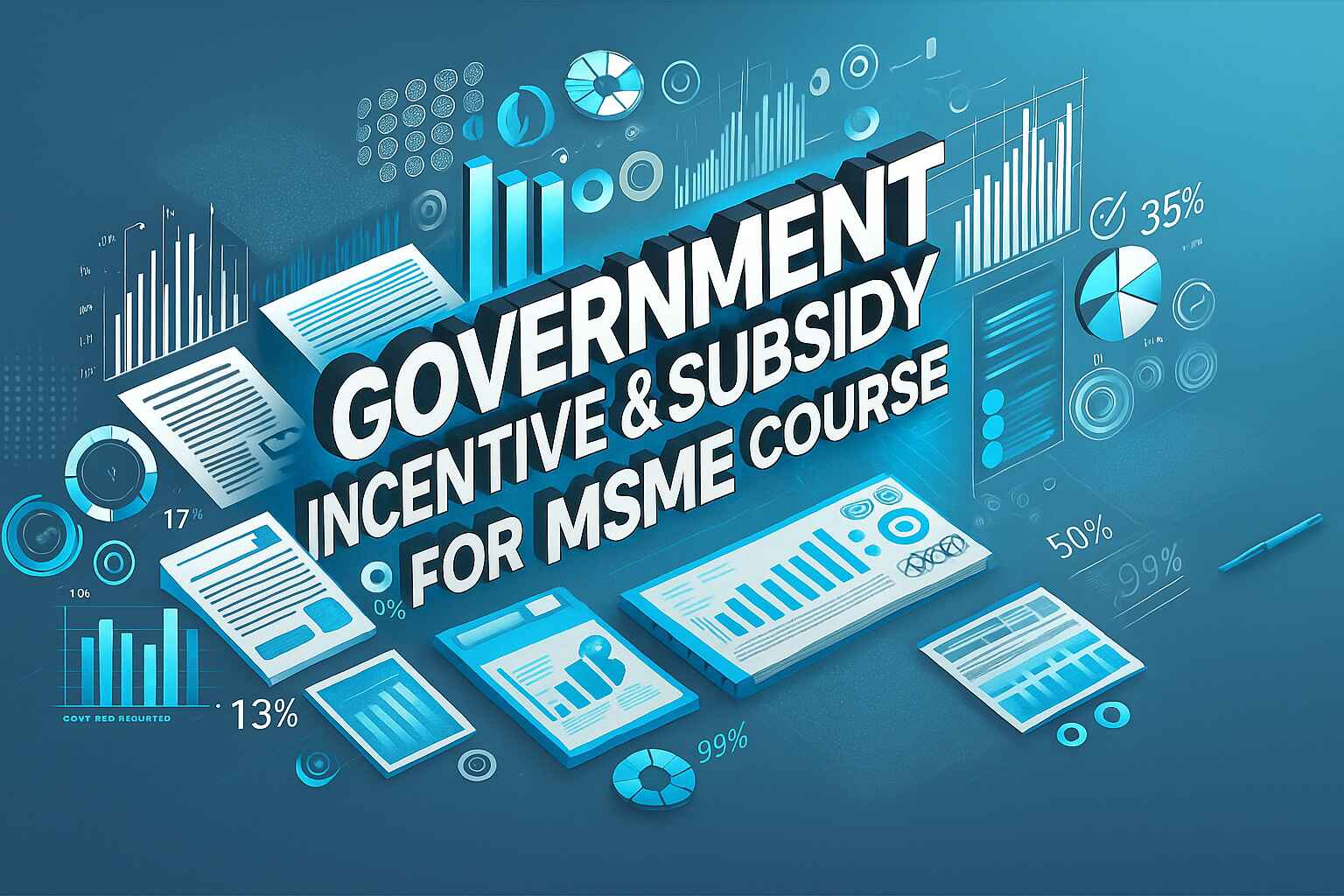 GOVT INCENTIVE & MSME SUBSIDY